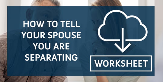How to Tell Your Spouse You Are Separating Worksheet